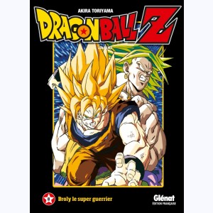 Dragon Ball Z - Les Films : Tome 8, Broly le super guerrier