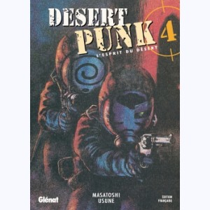 Desert Punk - L'esprit du Désert : Tome 4