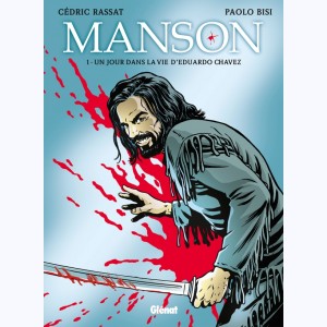 Manson : Tome 1, Un jour dans la vie d'Eduardo Chavez