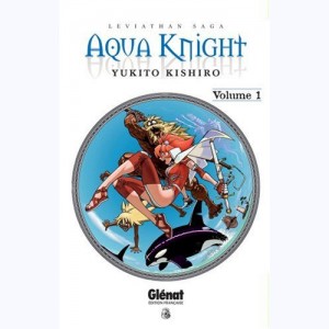 Aqua Knight - Leviathan Saga : Tome 1