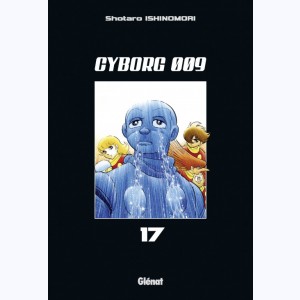 Cyborg 009 : Tome 17
