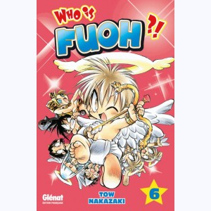 Who is Fuoh ?! : Tome 6