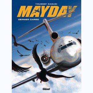 Mayday : Tome 2, Dernier Cargo
