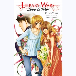 Library wars - Love and War : Tome 6