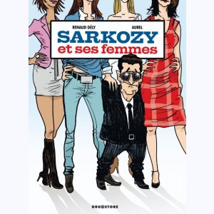 Sarkozy et ..., Sarkozy et ses femmes