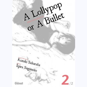 A lollypop or a bullet : Tome 2