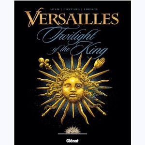 Versailles : Tome 1, Twilight of the King : 