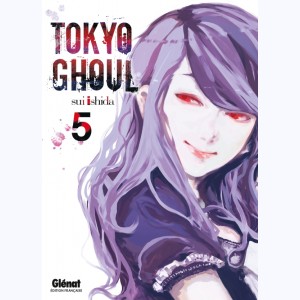 Tokyo Ghoul : Tome 5