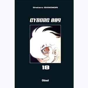 Cyborg 009 : Tome 18