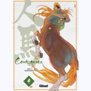 Centaures (Sumiyoshi) : Tome 4