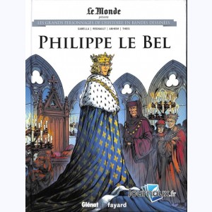 Les grands personnages de l'Histoire en bandes dessinées : Tome 25, Philippe le Bel