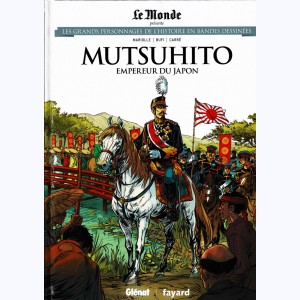 Les grands personnages de l'Histoire en bandes dessinées : Tome 39, Mutsuhito, empereur du Japon
