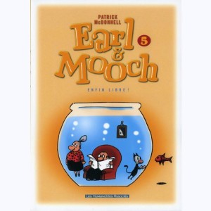 Earl & Mooch : Tome 5, Enfin libre !