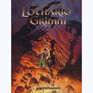 Lothario Grimm : Tome 2, Le vortex de feu