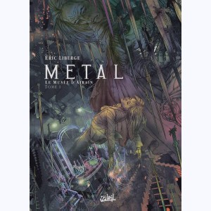 Metal (Liberge) : Tome 1, Le musee d'Airain