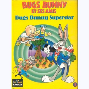 Bugs Bunny et ses amis : Tome 3, Bugs Bunny Superstar