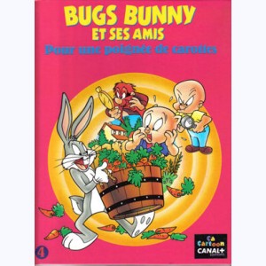 Bugs Bunny et ses amis : Tome 4, Pour une poignée de carottes