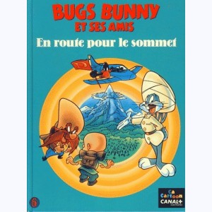 Bugs Bunny et ses amis : Tome 6, En route pour le sommet