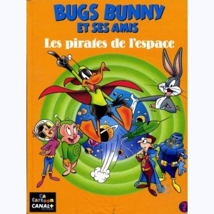 Bugs Bunny et ses amis : Tome 7, Les pirates de l'espaces