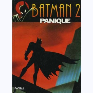 Batman (Dessin animé) : Tome 2, Panique