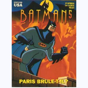Batman (Dessin animé) : Tome 5, Paris brûle-t-il?