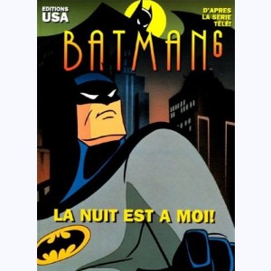 Batman (Dessin animé) : Tome 6, La nuit est à moi !