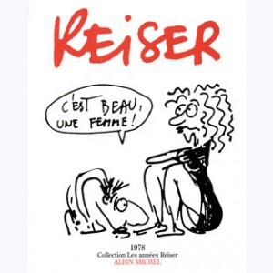 Les années Reiser, 1978 - C'est beau une femme !