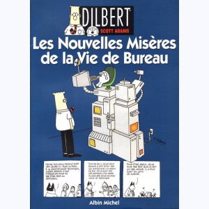 Dilbert : Tome 4, Les Nouvelles Misères de la Vie de Bureau