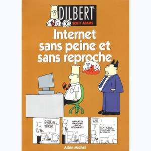 Dilbert : Tome 9, Internet sans peine et sans reproche