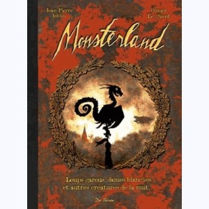 Monsterland : Tome 1, Loups-garous, dames blanches et autres créatures de la nuit...