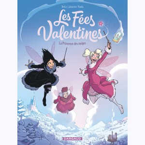 Les Fées Valentines : Tome 4, La princesse des neiges
