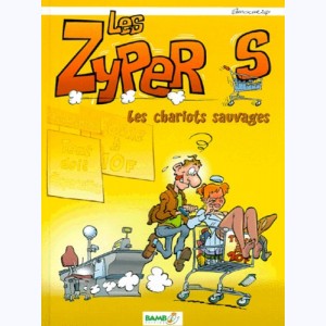 Les Zypers, Les chariots sauvages