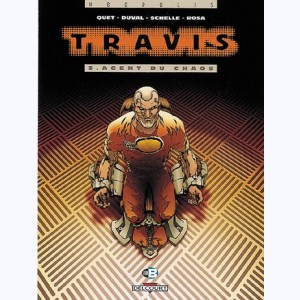 Travis : Tome 3, Agent du chaos
