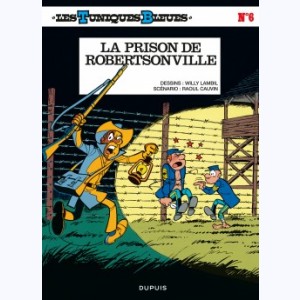 Les Tuniques Bleues : Tome 6, La prison de Robertsonville