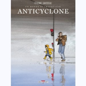 Un monde si tranquille : Tome 2, Anticyclone