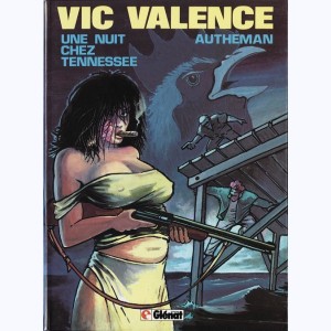 Vic Valence : Tome 1, Une nuit chez Tennessee