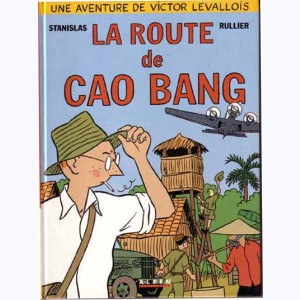 Victor Levallois : Tome 2, La route de Cao Bang
