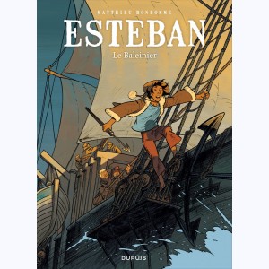 Esteban : Tome 1, Le baleinier