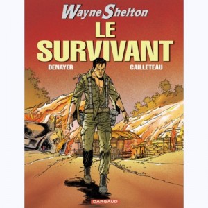 Wayne Shelton : Tome 4, Le Survivant