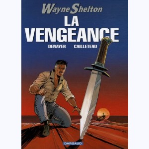 Wayne Shelton : Tome 5, La vengeance