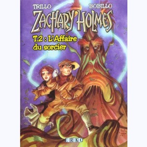 Zachary Holmes : Tome 2, L'affaire du sorcier