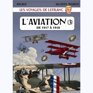 Les reportages de Lefranc, L'Aviation de 1917 à 1918