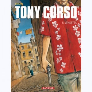 Tony Corso : Tome 5, Vendetta