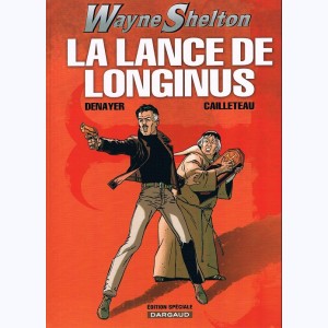 Wayne Shelton : Tome 7, La Lance de Longinus : 