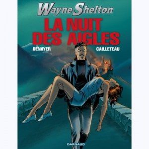 Wayne Shelton : Tome 8, La Nuit des Aigles
