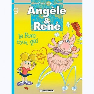 Angèle et René : Tome 9, Le Porc tout gai