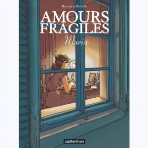 Amours fragiles : Tome 3, Maria