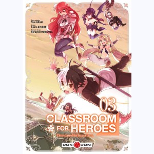 Classroom for Heroes : Tome 3