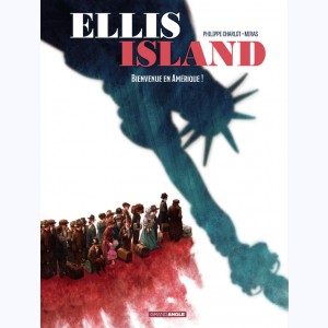 Ellis Island : Tome 1, Bienvenue en Amérique !
