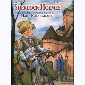 Sherlock Holmes (Manunta) : Tome 1, Sherlock Holmes et le mystère du Haut-Kœnigsbourg
